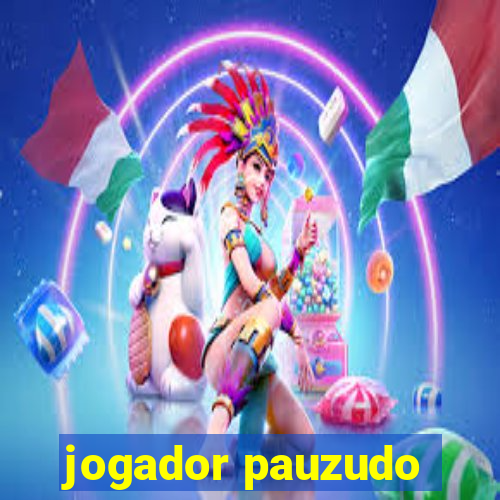 jogador pauzudo